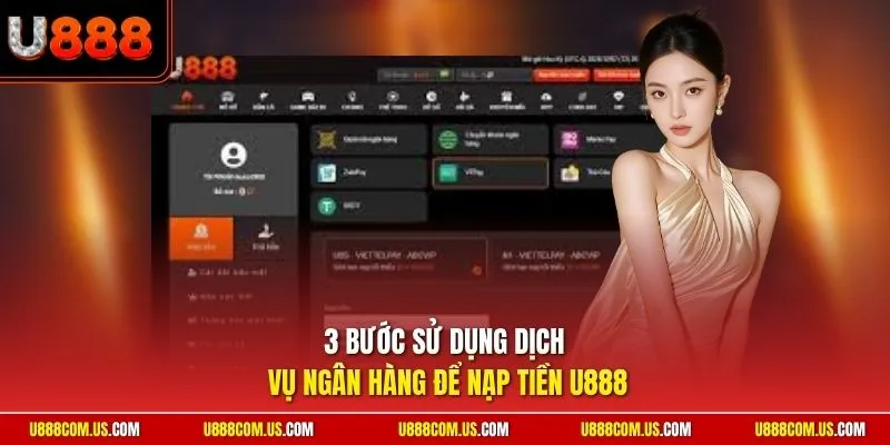 3 bước sử dụng dịch vụ ngân hàng để nạp tiền U888