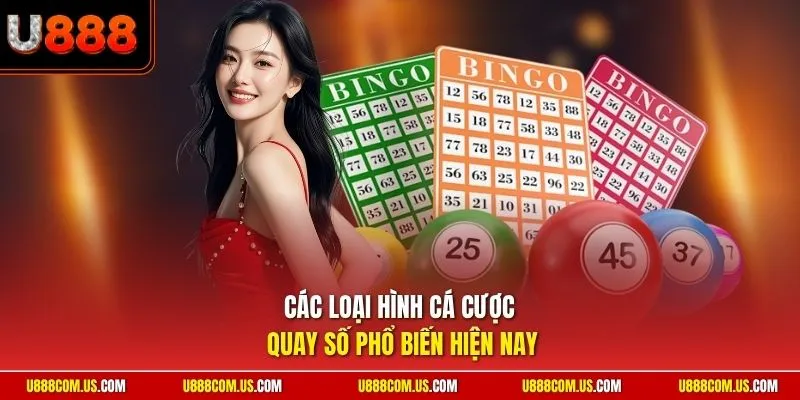 Các loại hình cá cược quay số phổ biến hiện nay