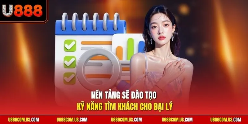 Nền tảng sẽ đào tạo kỹ năng tìm khách cho đại lý