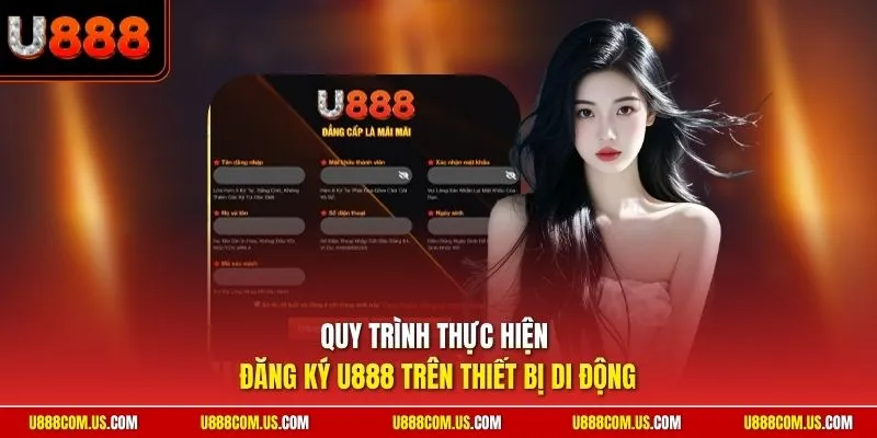 Quy trình thực hiện đăng ký U888 trên thiết bị di động