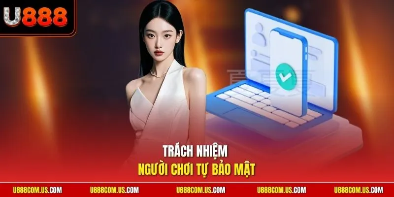 Trách nhiệm người chơi tự bảo mật